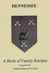 Hennessee - A Book of Family Recipes - Compiled by Claudia Hennessee Eschler